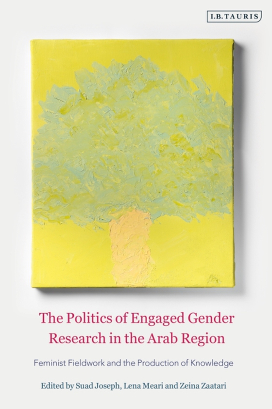 Politics of Engaged Gender Research in the Arab Region (e-bog) af -
