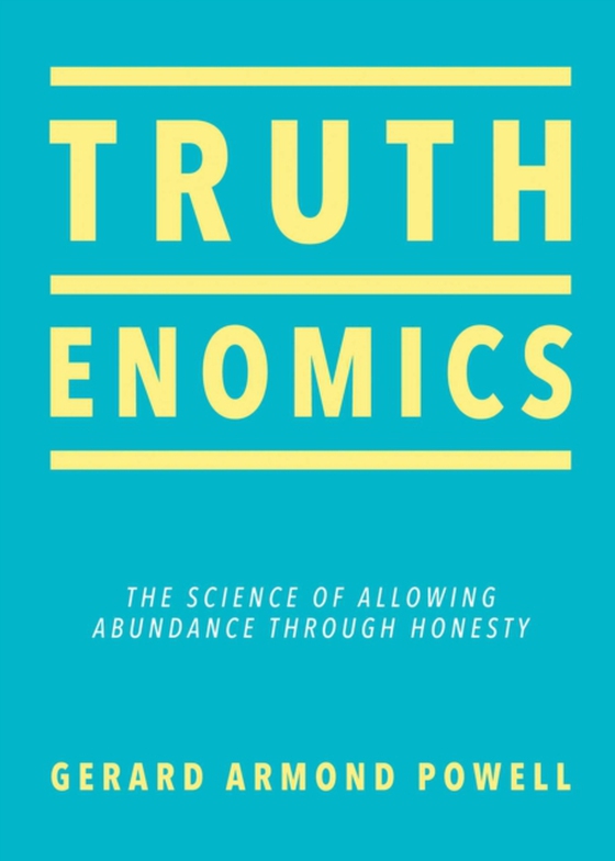 Truthenomics (e-bog) af Powell, Gerard Armond