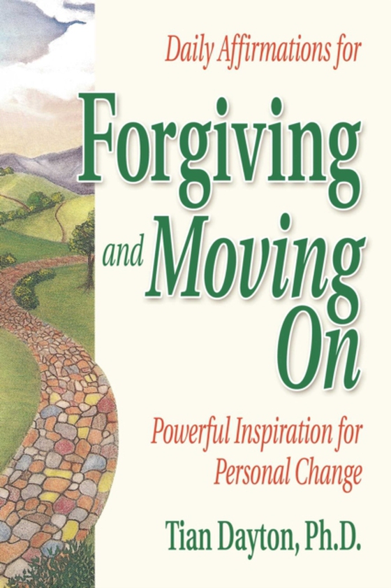 Daily Affirmations for Forgiving and Moving On (e-bog) af Dayton, Tian