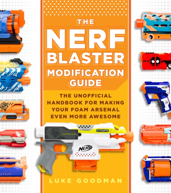 Nerf Blaster Modification Guide (e-bog) af Goodman, Luke