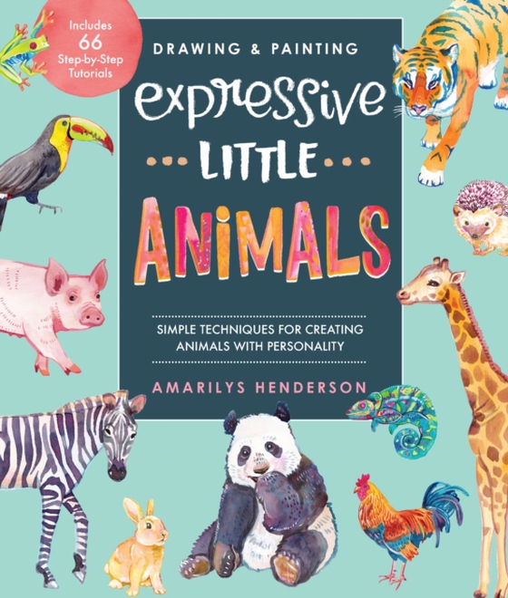 Drawing and Painting Expressive Little Animals (e-bog) af Henderson, Amarilys