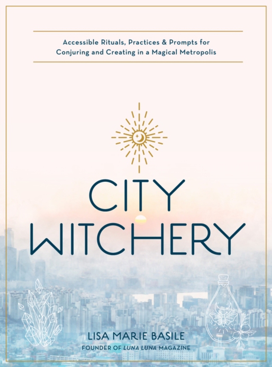 City Witchery (e-bog) af Basile, Lisa Marie