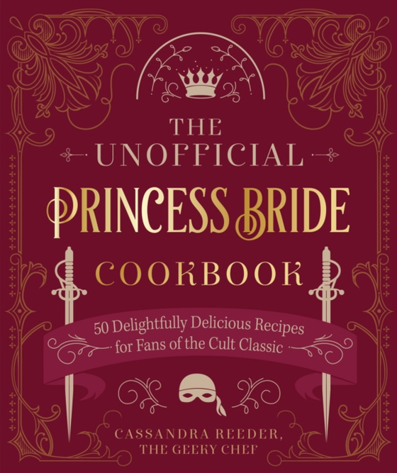 Unofficial Princess Bride Cookbook (e-bog) af Reeder, Cassandra