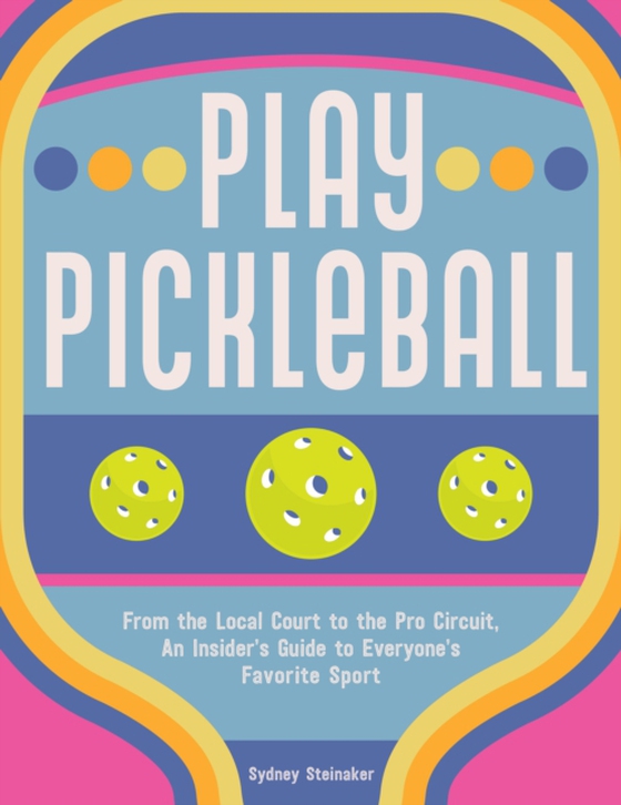 Play Pickleball (e-bog) af Steinaker, Sydney