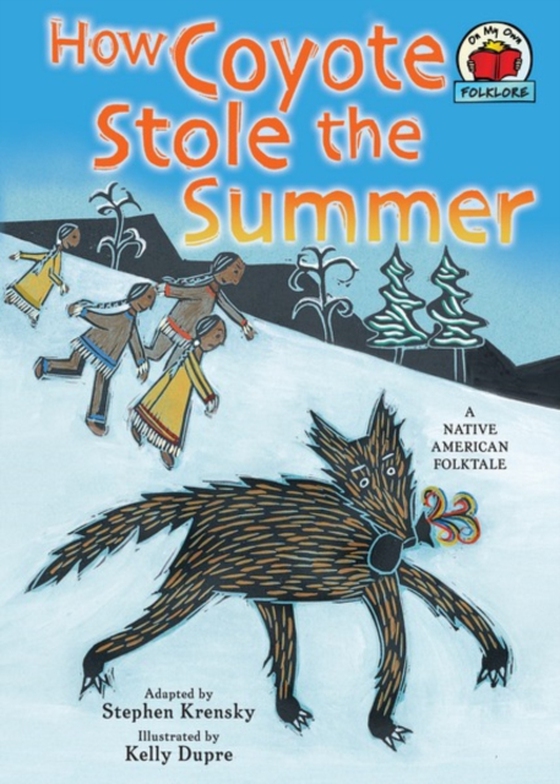 How Coyote Stole the Summer (e-bog) af Krensky, Stephen