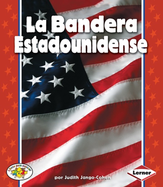 La Bandera Estadounidense (The American Flag) (e-bog) af Jango-Cohen, Judith