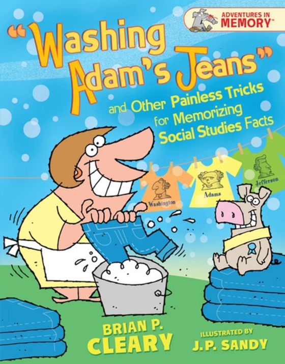 &quote;Washing Adam's Jeans&quote; and Other Painless Tricks for Memorizing Social Studies Facts