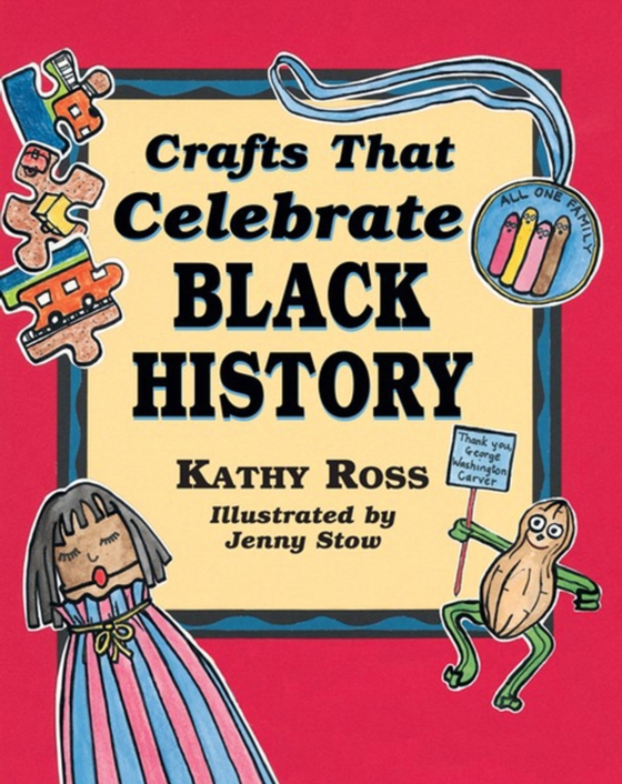 Crafts That Celebrate Black History (e-bog) af Ross, Kathy