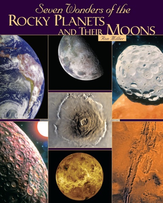 Seven Wonders of the Rocky Planets and Their Moons (e-bog) af Miller, Ron