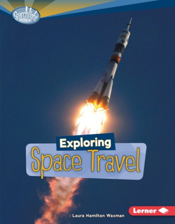 Exploring Space Travel (e-bog) af Waxman, Laura Hamilton