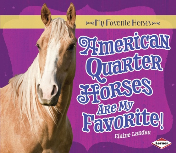 American Quarter Horses Are My Favorite! (e-bog) af Landau, Elaine