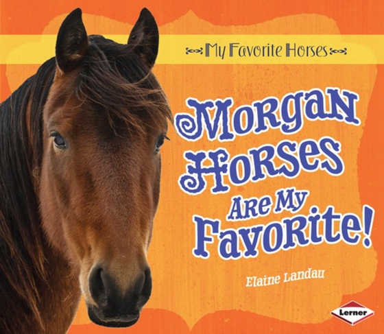 Morgan Horses Are My Favorite! (e-bog) af Landau, Elaine