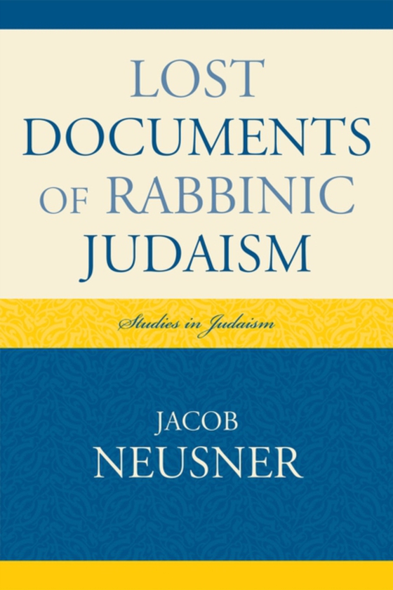 Lost Documents of Rabbinic Judaism (e-bog) af Neusner, Jacob