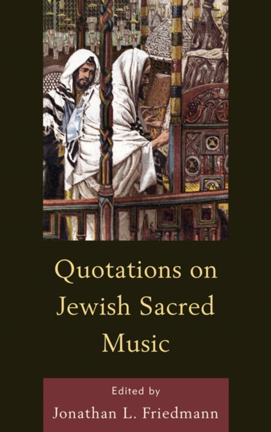 Quotations on Jewish Sacred Music (e-bog) af Friedmann, Jonathan L.