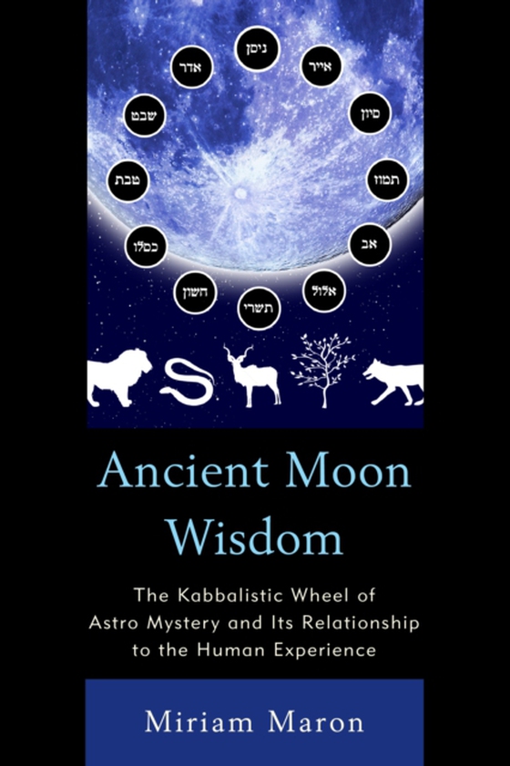 Ancient Moon Wisdom (e-bog) af Maron, Miriam