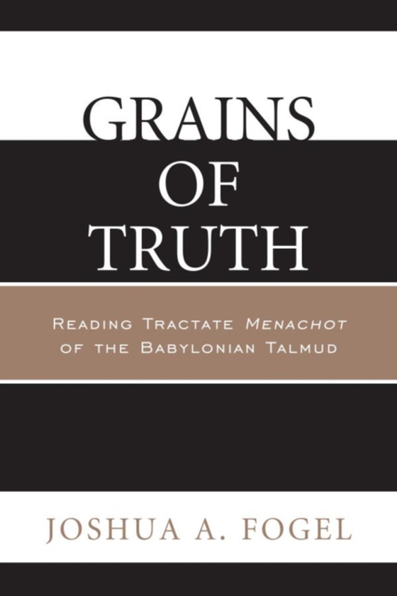 Grains of Truth (e-bog) af Fogel, Joshua A.