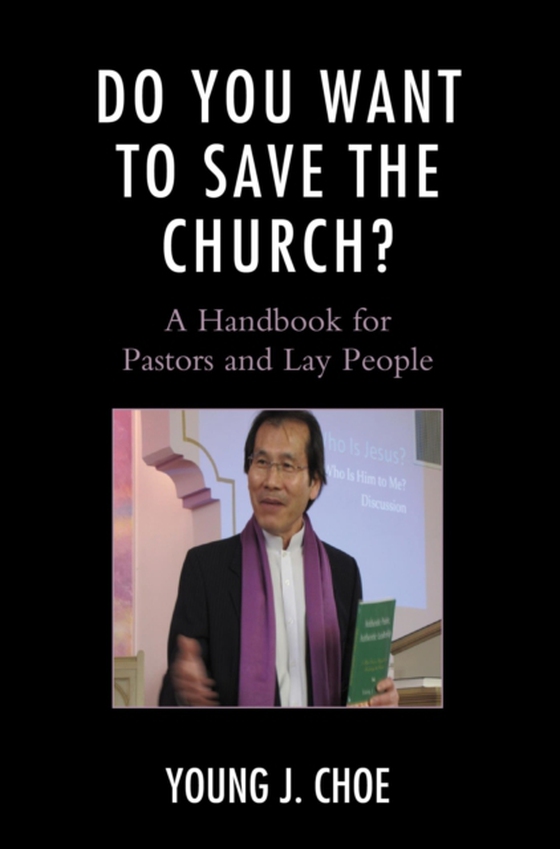 Do You Want to Save The Church? (e-bog) af Choe, Young J.