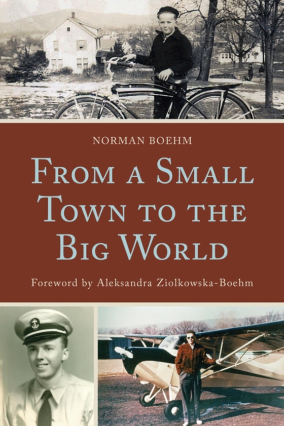 From a Small Town to the Big World (e-bog) af Boehm, Norman