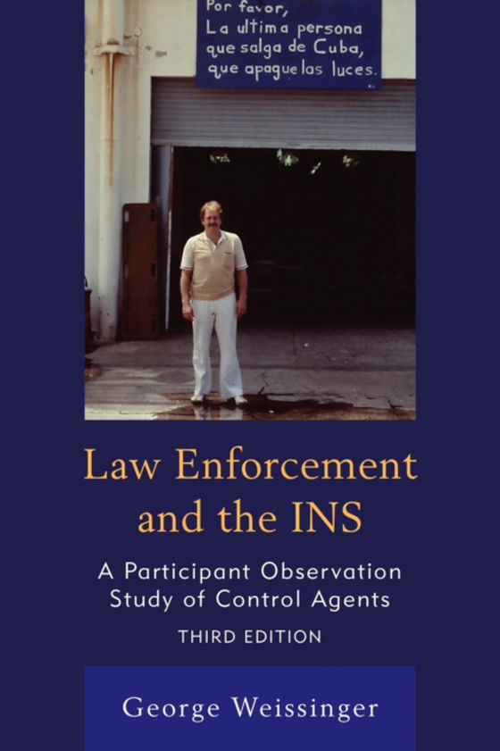 Law Enforcement and the INS (e-bog) af Weissinger, George