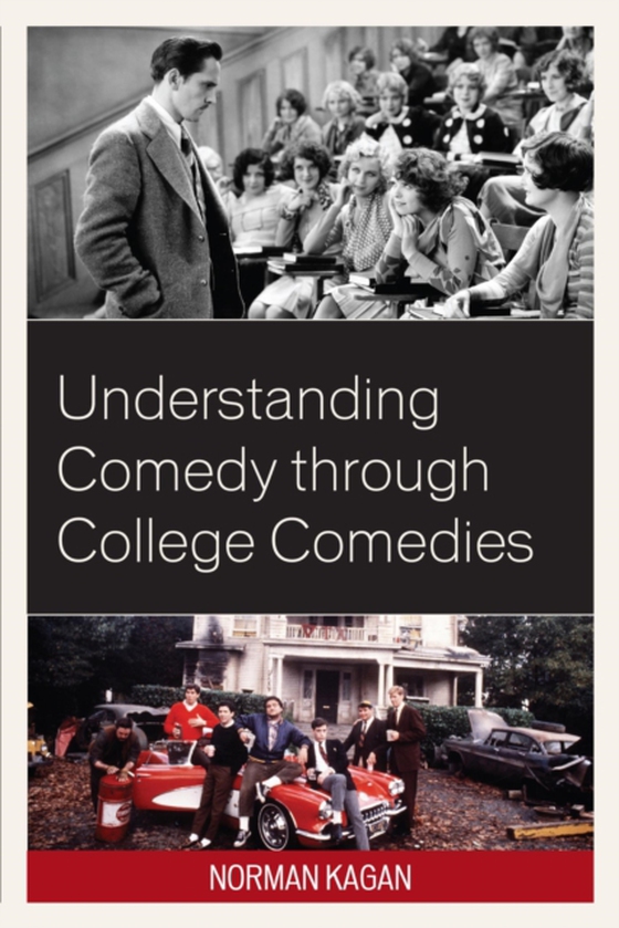 Understanding Comedy through College Comedies (e-bog) af Kagan, Norman
