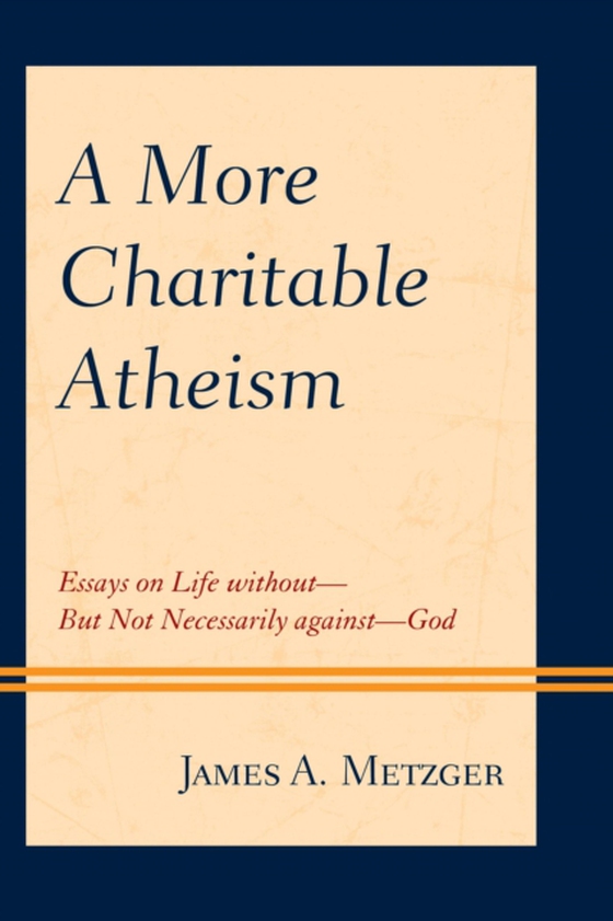 More Charitable Atheism (e-bog) af Metzger, James A.