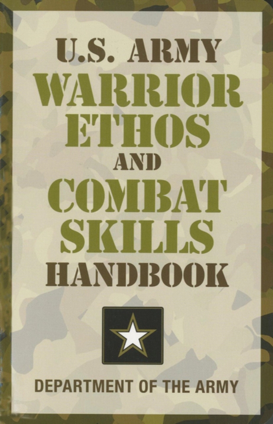 U.S. Army Warrior Ethos and Combat Skills Handbook (e-bog) af Department of the Army