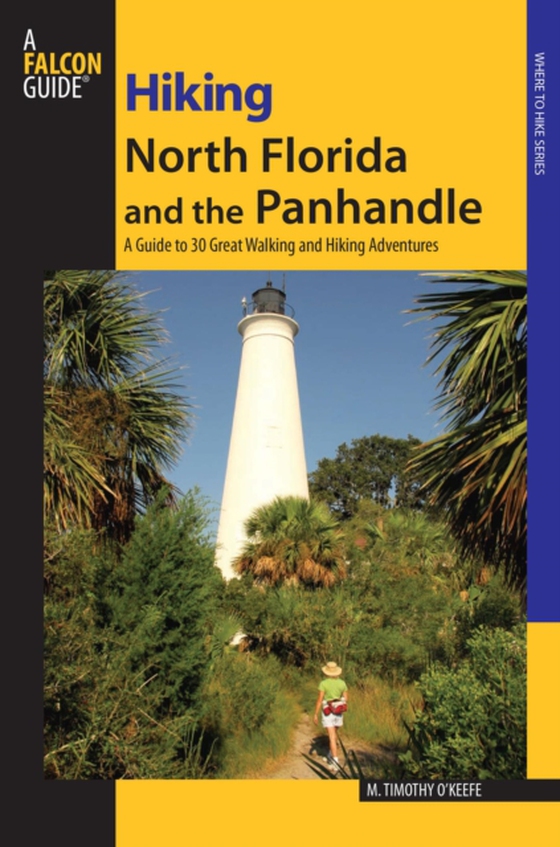 Hiking North Florida and the Panhandle (e-bog) af O'Keefe, M. Timothy