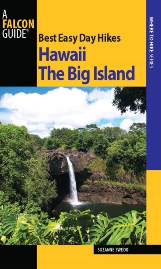 Best Easy Day Hikes Hawaii: The Big Island (e-bog) af Swedo, Suzanne