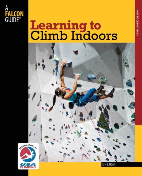 Learning to Climb Indoors (e-bog) af Horst, Eric