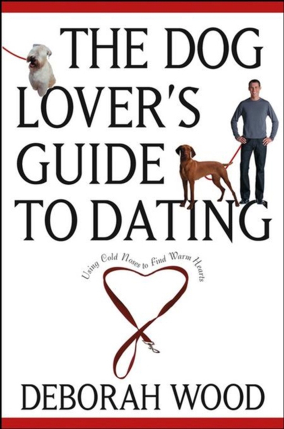 Dog Lover's Guide to Dating (e-bog) af Wood, Deborah