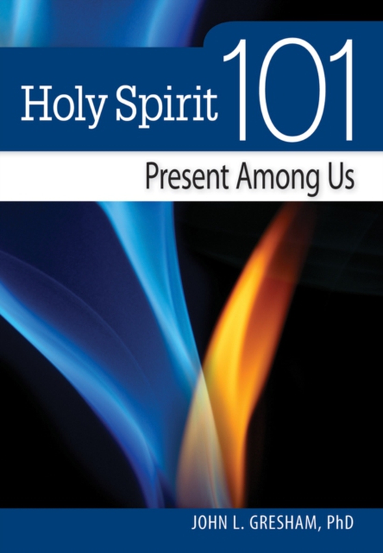 Holy Spirit 101 (e-bog) af Gresham, John L.