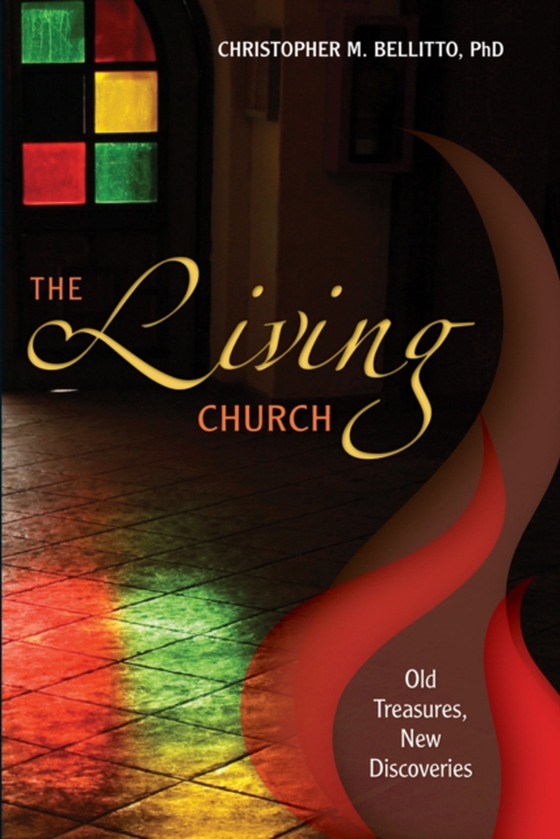 Living Church (e-bog) af Bellitto, Christopher M.