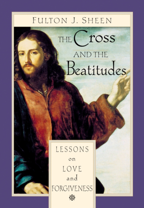 Cross and the Beatitudes (e-bog) af Sheen, Fulton J.