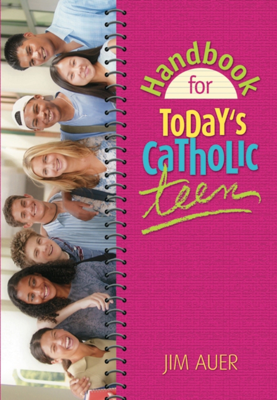 Handbook for Today's Catholic Teen (e-bog) af Auer, Jim