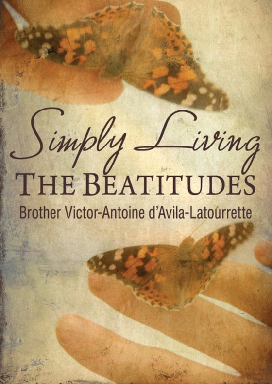 Simply Living the Beatitudes (e-bog) af D'Avila-Latourrette, Victor-Antoine