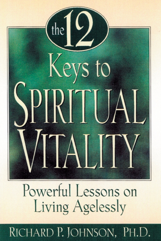 12 Keys to Spiritual Vitality (e-bog) af Johnson, Richard P.