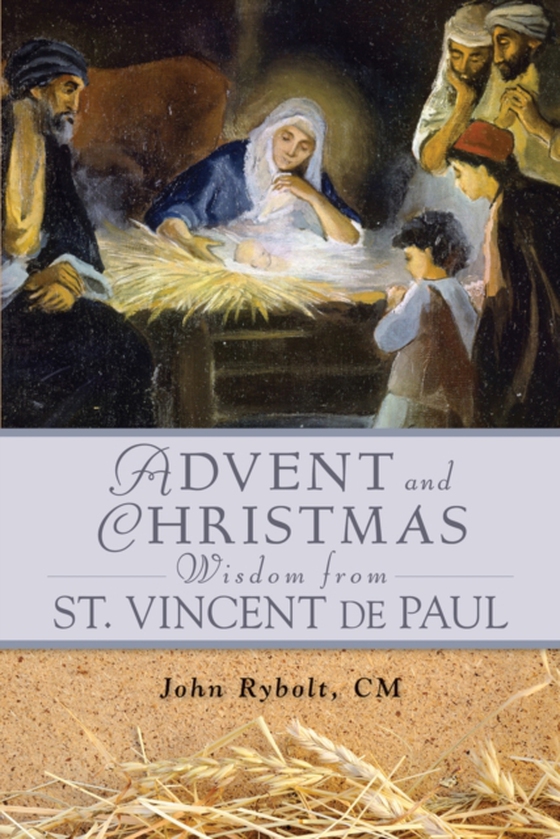 Advent and Christmas Wisdom From St. Vincent de Paul (e-bog) af Rybolt, John E.