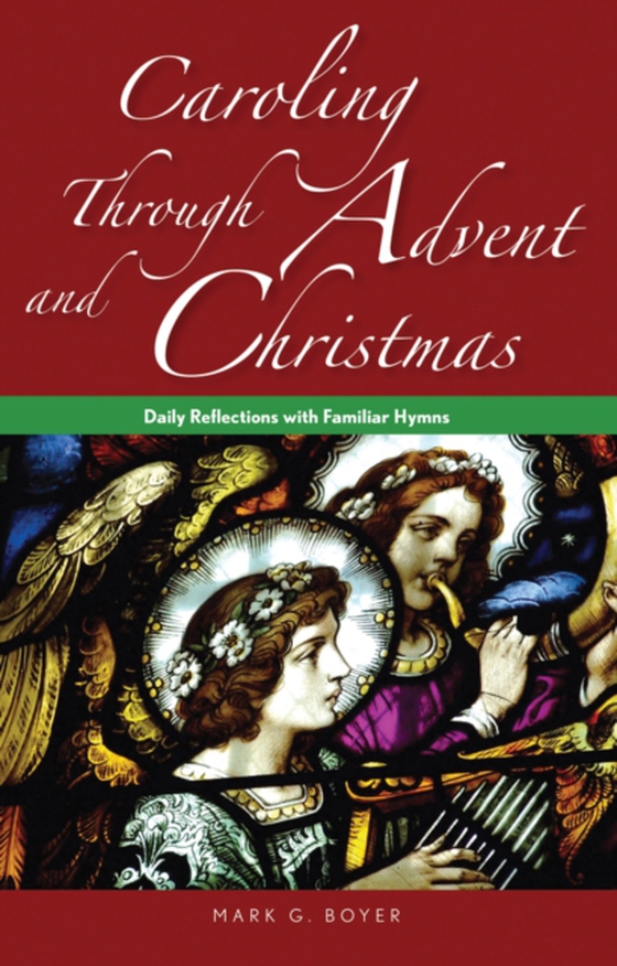 Caroling through Advent and Christmas (e-bog) af Boyer, Mark