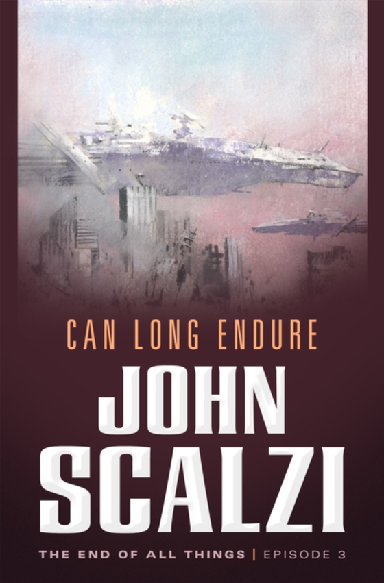 End of All Things #3: Can Long Endure (e-bog) af Scalzi, John