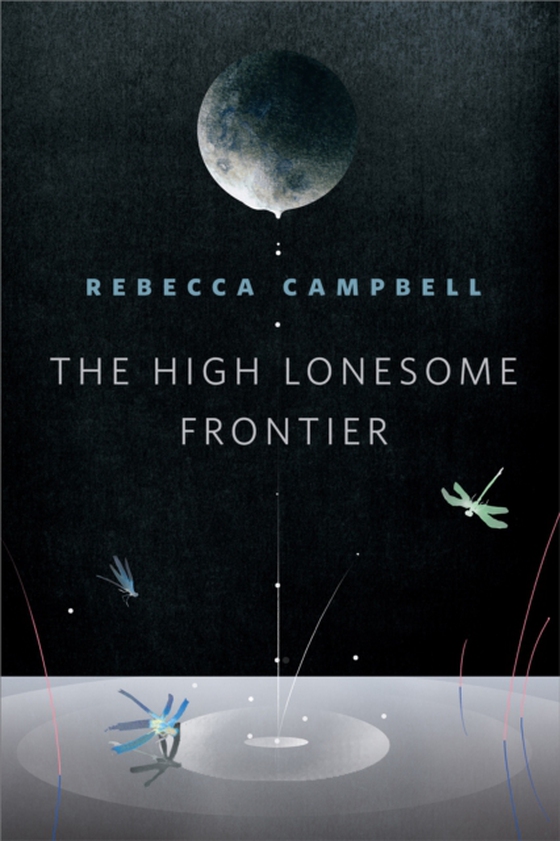 High Lonesome Frontier (e-bog) af Campbell, Rebecca