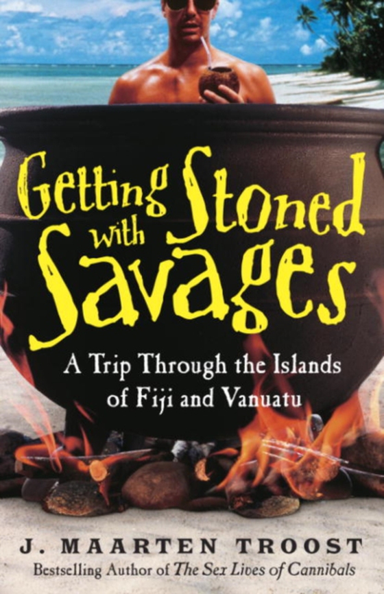 Getting Stoned with Savages (e-bog) af Troost, J. Maarten
