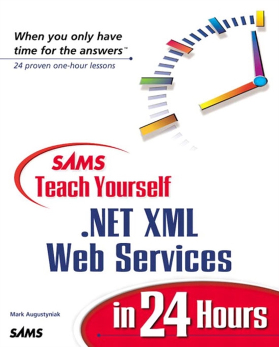 Sams Teach Yourself .NET XML Web Services in 24 Hours (e-bog) af Payne, Chris