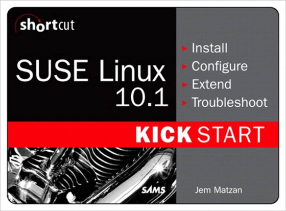 SUSE Linux 10.1 Kick Start (Digital Short Cut) (e-bog) af Matzan, Jem