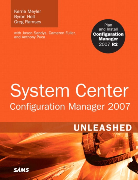 System Center Configuration Manager (SCCM) 2007 Unleashed (e-bog) af Ramsey, Greg