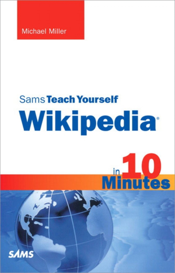 Sams Teach Yourself Wikipedia in 10 Minutes