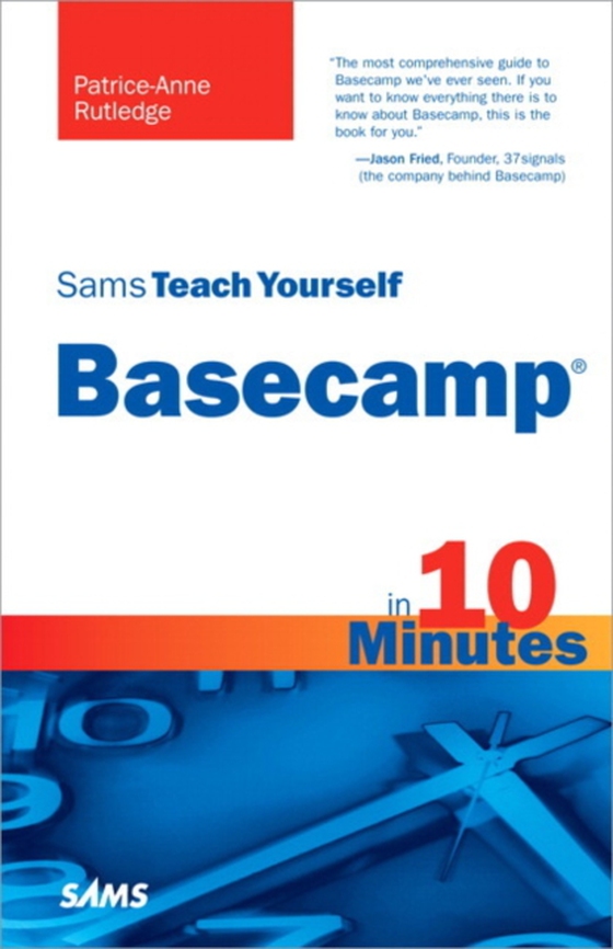 Sams Teach Yourself Basecamp in 10 Minutes (e-bog) af Rutledge, Patrice-Anne