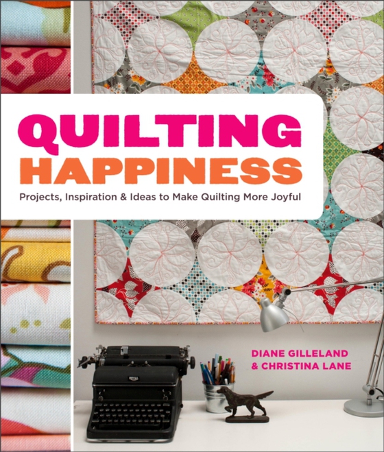 Quilting Happiness (e-bog) af Lane, Christina