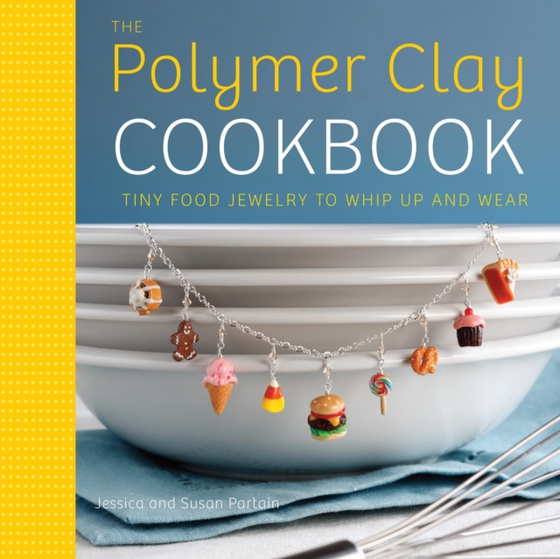 Polymer Clay Cookbook (e-bog) af Partain, Susan