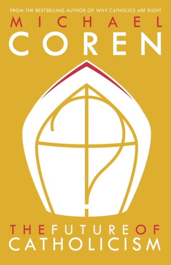 Future of Catholicism (e-bog) af Coren, Michael