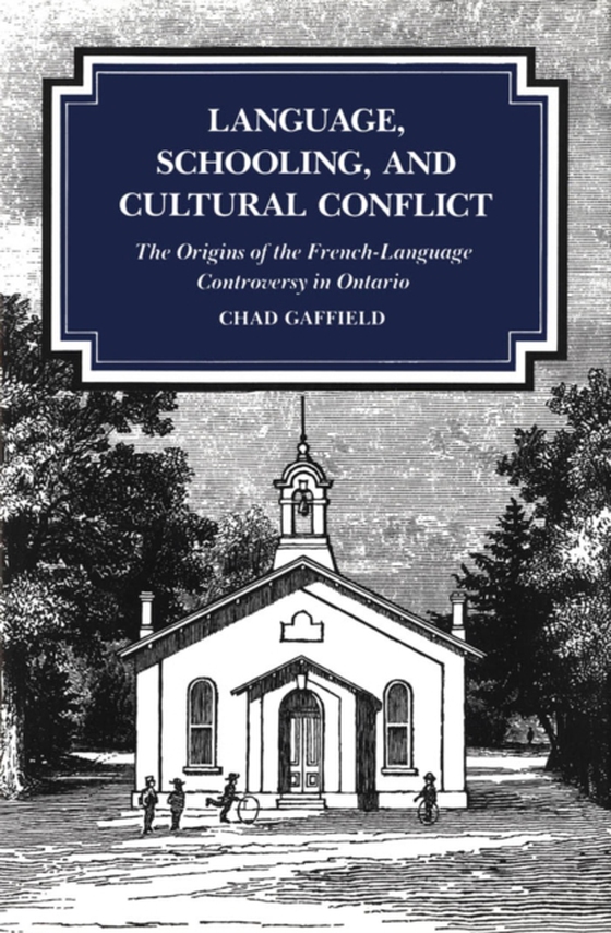 Language, Schooling, and Cultural Conflict (e-bog) af Gaffield, Chad